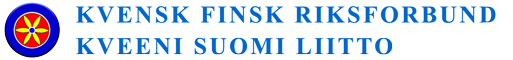 KVENSK FINSK RIKSFORBUND - Kvensk Finsk Riksforbund